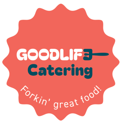 Goodlife Catering Forkin' Great Food